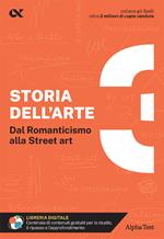 Storia dell'arte. Con estensioni online. Vol. 3: Dal Romanticismo alla Street art