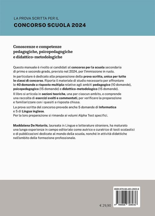 La prova scritta per il concorso scuola 2024. Conoscenze e competenze pedagogiche, psicopedagogiche e didattico-metodologiche. Manuale di preparazione con esempi di quesiti svolti - Maddalena De Notariis - 2