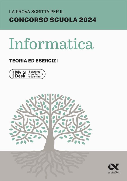 La prova scritta per il concorso scuola 2024. Informatica. Teoria ed esercizi. Ediz. MyDesk. Con Contenuto digitale per download e accesso online - Alberto Clerici - copertina