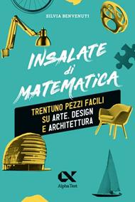 Insalate di matematica. Trentuno pezzi facili su arte, design e architettura 