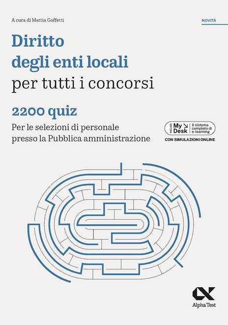 Diritto enti locali per tutti i concorsi. 2200 quiz. Per le selezioni di personale presso la Pubblica amministrazione. Ediz. MyDesk. Con Contenuto digitale per download e accesso online - copertina