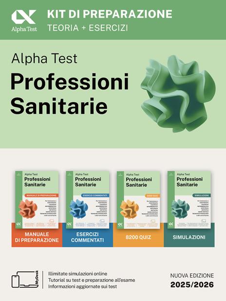 Alpha Test. Professioni sanitarie. Kit di preparazione. Per l’ammissione ai corsi di laurea triennale delle professioni sanitarie, tra cui fisioterapia, logopedia, infermieristica, ostetricia, dietistica, igiene dentale, tecniche di radiologia. Ediz. MyDesk. Con Contenuto digitale per download e accesso online - copertina