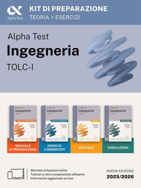 Alpha Test. Ingegneria. TOLC-I. Kit di preparazione. Per l’ammissione a Ingegneria, Informatica e Statistica. Ediz. MyDesk. Con Contenuto digitale per download e accesso online - copertina