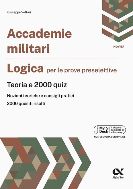 Accademie militari. Logica per le prove selettive. Teoria e 2000 quiz. Ediz. MyDesk. Con Contenuto digitale per download e accesso online - Giuseppe Vottari - copertina