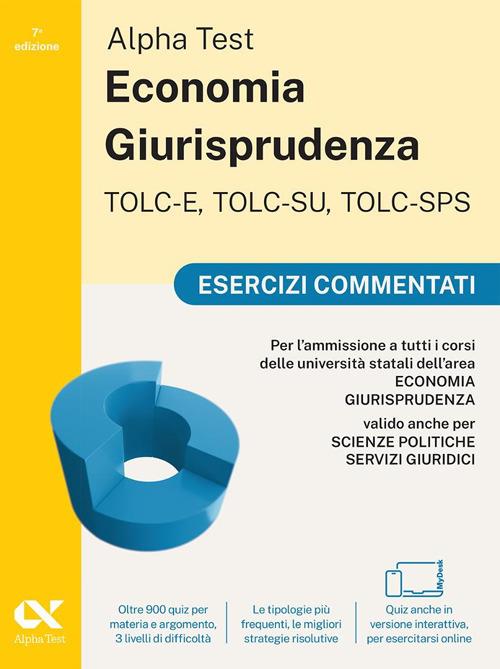Alpha Test. Economia giurisprudenza. TOLC-E, TOLC-SU, TOLC-SPS. Esercizi commentati. Con Contenuto digitale per download e accesso online - Paola Borgonovo,Mattia Goffetti,Fausto Lanzoni - copertina