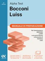 Alpha Test Bocconi e Luiss. Manuale di preparazione
