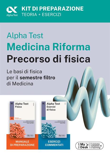Alpha Test Medicina Riforma Precorso di Fisica. Edizione 2025. Per esami di ammissione universitaria e primo semestre di Medicina. Con piattaforma di e-learning MyDesk. Con Contenuto digitale per accesso online - Alberto Sironi - copertina