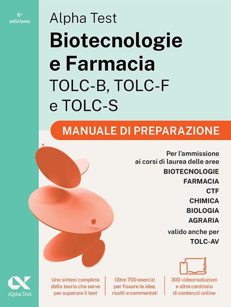 Alpha Test Biotecnologie e Farmacia TOLC-B, TOLC-F e TOLC-S. Manuale di preparazione. Edizione 2026/2027. Per esami di ammissione universitaria. Con accesso a MyDesk - copertina