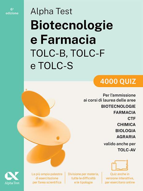 Alpha Test. Biotecnologie e farmacia TOLC-B, TOLC-F e TOLC-S. 4000 quiz. Edizione 2025. Per TOLC-B, TOLC-F, TOLC-S, TOLC-AV. Con simulatore online e test interattivi - copertina