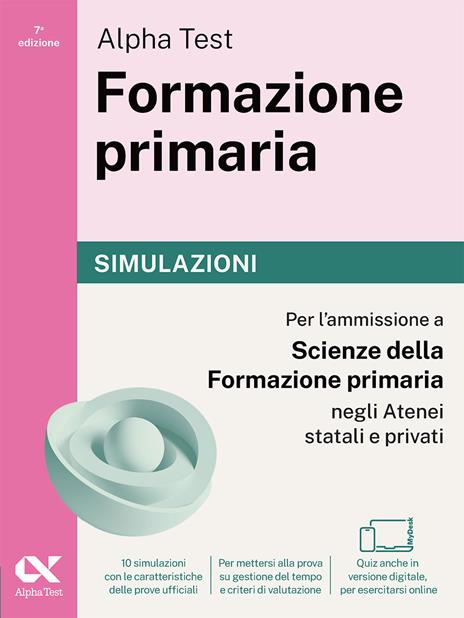 Alpha Test Formazione primaria. Simulazioni. Edizione 2025/2026. Per il test di ammissione in Scienze della Formazione Primaria. Con simulatore online MyDesk - copertina