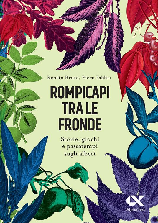 Rompicapi tra le fronde. Storie, giochi e passatempi sugli alberi. Ediz. illustrata - Renato Bruni,Piero Fabbri - copertina