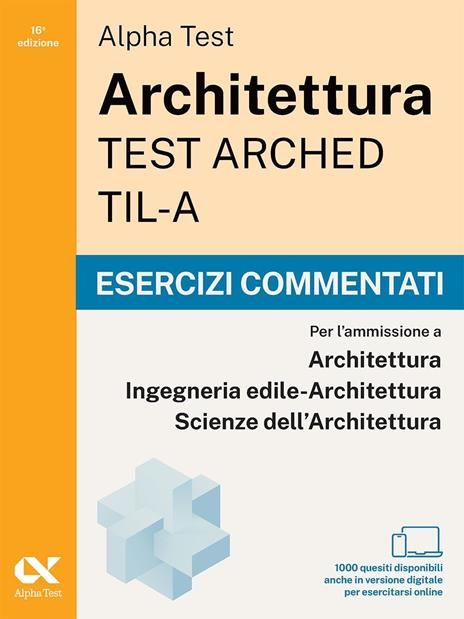 Alpha Test Architettura ARCHED, TIL-A 2026-2027. Kit di preparazione. Per test di ammissione universitari. Con piattaforma e simulatore online - 3