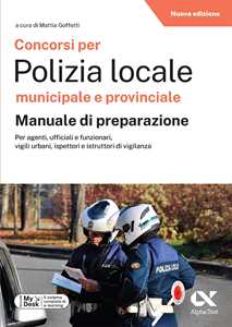 Concorsi per Polizia Locale municipale e provinciale. Kit completo di preparazione. Edizione 2026-2027. Per concorsi pubblici. Con piattaforma digitale