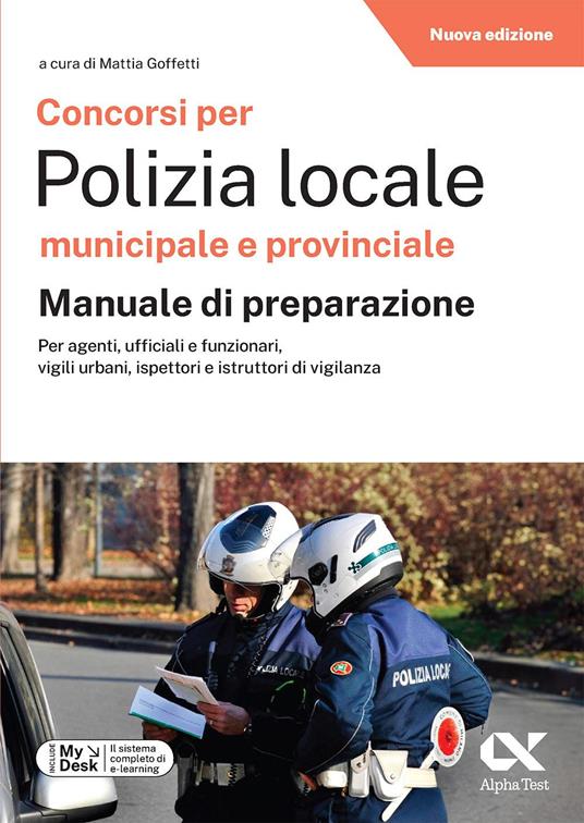 Concorsi per Polizia Locale municipale e provinciale. Kit completo di preparazione. Edizione 2026-2027. Per concorsi pubblici. Con piattaforma digitale - 2