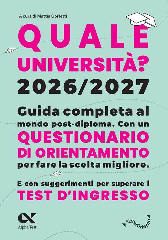 Quale Università? 2026/2027. Guida completa agli studi post-diploma. Con questionario di orientamento - copertina
