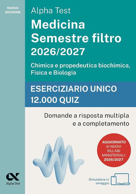 Alpha Test Medicina. Semestre filtro 2026-2027. Chimica e propedeutica biochimica, fisica e biologia. Kit di preparazione. Con tutor AI e simulatore online - 3