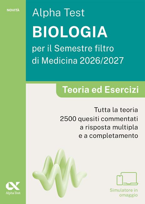 Alpha Test. Biologia per il semestre filtro di medicina 2026-2027. Teoria ed esercizi. Con piattaforma digitale e simulatore online - copertina