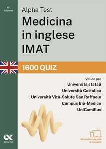 Libro Alpha Test. Medicina in inglese IMAT 2026-2027. 1600 quiz. Per test di ammissione universitari. Con simulatore online 