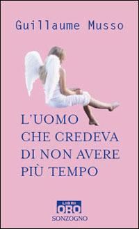 L'uomo che credeva di non avere più tempo - Guillaume Musso - copertina