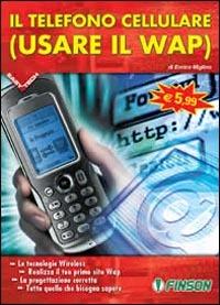 Il telefono cellulare (usare il WAP) - Enrico Miglino - copertina