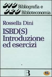 ISBD(S). Introduzione ed esercizi - Rossella Dini - copertina