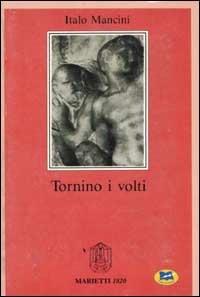 Tornino i volti - Italo Mancini - copertina