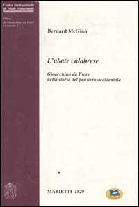 L'abate calabrese. Gioacchino da Fiore nella storia del pensiero occidentale - Bernard McGinn - copertina