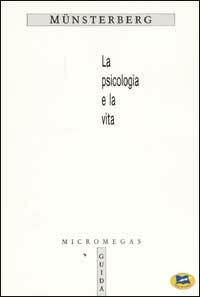 La psicologia e la vita - Hugo Münsterberg - copertina