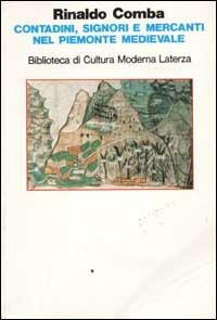 Contadini, signori e mercanti nel Piemonte medievale - Rinaldo Comba - copertina