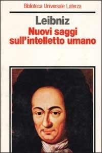 Nuovi saggi sull'intelletto umano - Gottfried Wilhelm Leibniz - copertina