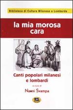 La mia morosa cara. Canti popolari milanesi e lombardi [1980]