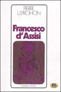 Francesco d'Assisi - Pierre Leprohon - copertina
