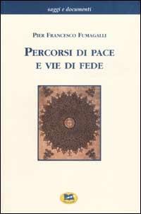 Percorsi di pace e vie di fede - Pier Francesco Fumagalli - copertina