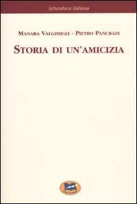 Storia di un'amicizia. Scelta dal carteggio inedito [1968] - Manara Valgimigli,Pietro Pancrazi - copertina