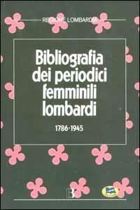 Bibliografia dei periodici femminili lombardi (1786-1945) - copertina