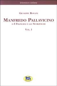 Manfredo Pallavicino o I Francesi e gli Sforzeschi [1877]. Vol. 1 - Giuseppe Rovani - copertina