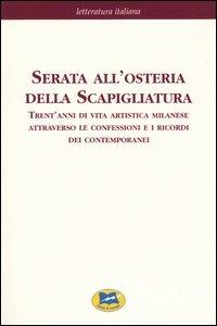 Serata all'osteria della Scapigliatura. Trent'anni di vita artistica milanese attraverso le confessioni e i ricordi dei contemporanei - copertina