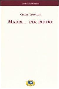 Madri... per ridere [1877] - Cesare Tronconi - copertina