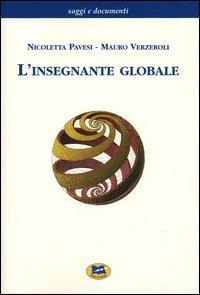 L' insegnante globale - Nicoletta Pavesi,Mauro Verzeroli - copertina