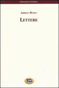Lettere. Raccolte e annotate da Raffaello de Rensis [1932] - Arrigo Boito - copertina