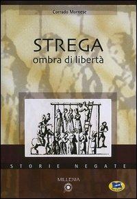 Strega. Ombra di libertà - Corrado Mornese - copertina