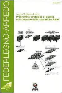Legno-sughero-arredo. Programma strategico di qualità nel comparto della riparazione Pallet - copertina