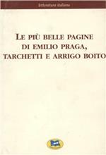 Le più belle pagine di Emilio Praga, Tarchetti e Arrigo Boito
