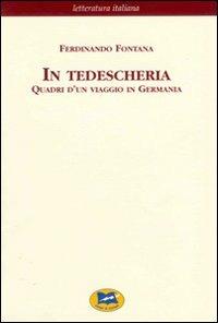 In tedescheria. Quadri d'un viaggio in Germania - Ferdinando Fontana - copertina