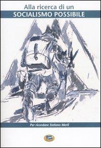 Alla ricerca di un socialismo possibile. Per ricordare Stefano Merli - copertina