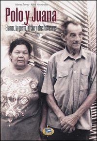 Polo y Juana. Ediz. spagnola - Nieves Torres,René Hernandez - copertina