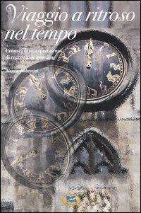 Viaggio a ritroso nel tempo. Cronaca di un esperimento di regressione ipnotica - Alessia Ambrosini - copertina