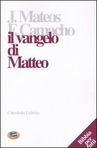 Il Vangelo di Matteo. Lettura commentata - Juan Mateos,Fernando Camacho - copertina