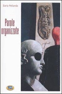 Parole organizzate - Ilaria Pellanda - copertina