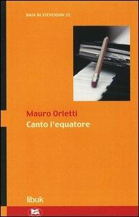 Canto l'equatore - Mauro Orletti - copertina
